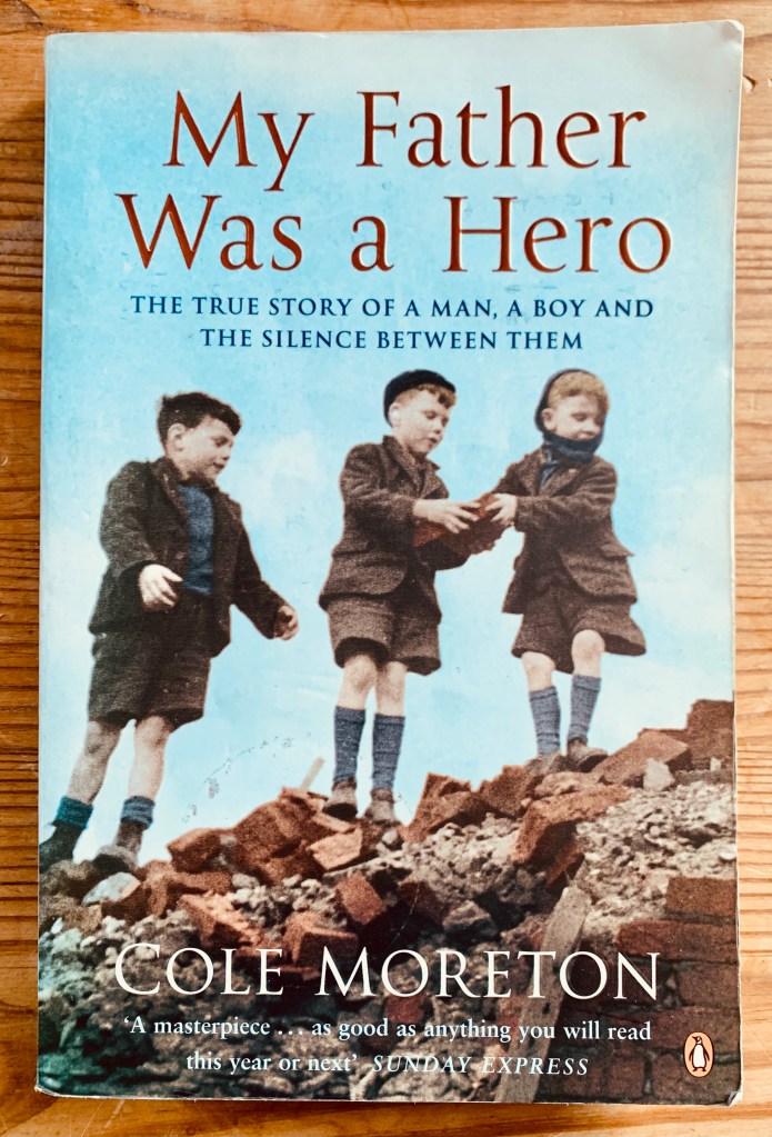 My Father Was A Hero cover books by Cole Moreton